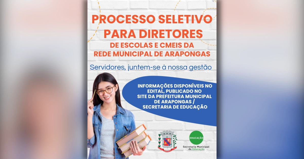 Arte institucional da Prefeitura e da Secretaria Municipal de Educação convidando a comunidade a integrar a gestão e destacando a seleção de diretores escolares de Arapongas.